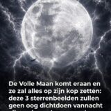 Let op! De volle maan zal vanaf vandaag het leven van deze 4 sterrenbeelden transformeren 🌕