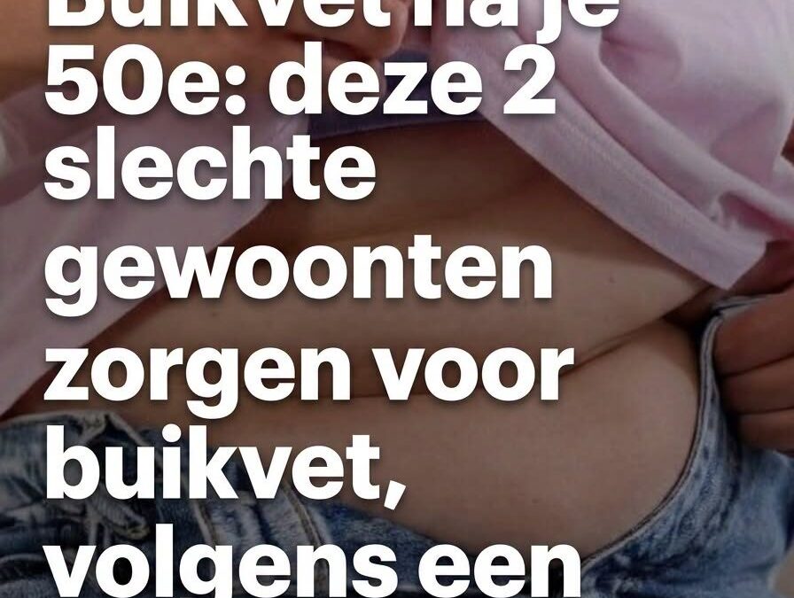 Buikvet na je 50e: Deze Twee Gewoonten Kunnen Je Taille Beïnvloeden, Volgens Gezondheidsexperts